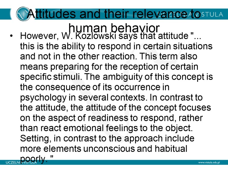 Attitudes and their relevance to human behavior  However, W. Kozlowski says that attitude